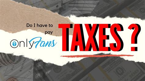 do you pay taxes on onlyfans|Your Guide to OnlyFans Taxes: What You Must Pay and File